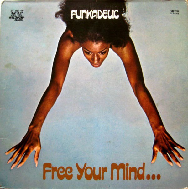 Free Your Mind... and Your Ass Will Follow